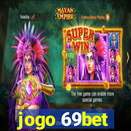 jogo 69bet